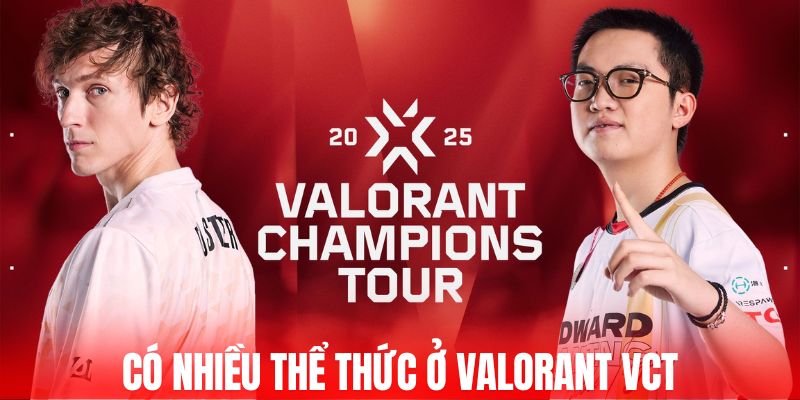 Có nhiều thể thức ở Valorant VCT