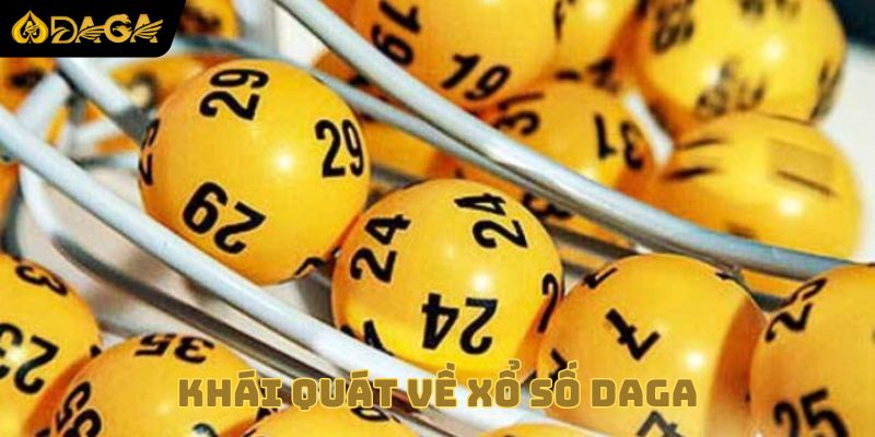 Đôi nét sơ bộ về DAGA xổ số